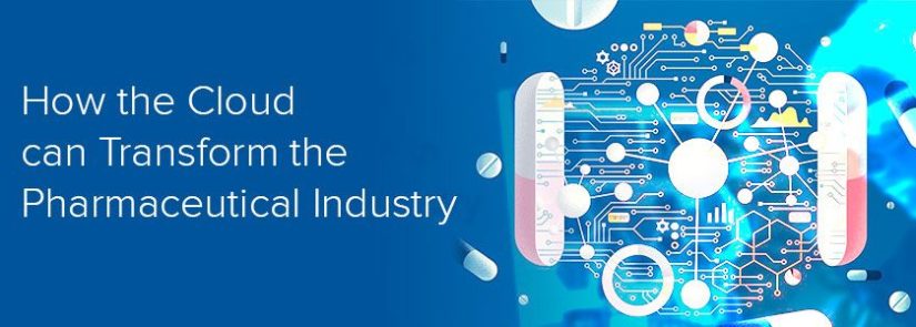How the Cloud can Transform the Pharmaceutical Industry